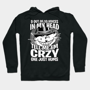 9 out of 10 voices in my head tell me I'm crazy Graphic Hoodie